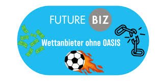Die besten Wettanbieter ohne OASIS - Tipps und Informationen Die besten Wettanbieter ohne OASIS - Tipps und Informationen