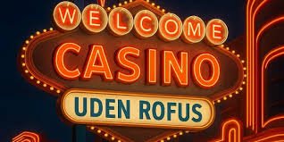 Casino uden Rufus Den Ultimative Guide til Spiloplevelse