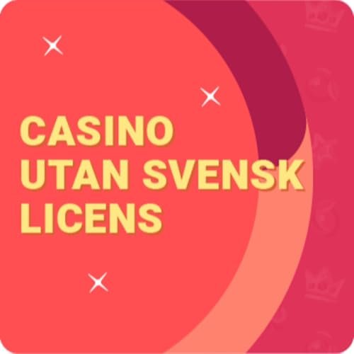 Casino Utan Svensk Licens - En Djuplodande Guide