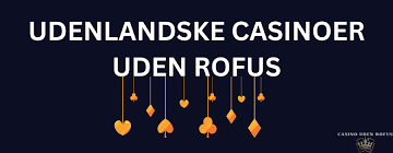 De Bedste Casino Sider Uden Rufus - Spil Uden Begrænsninger